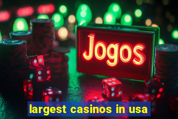 largest casinos in usa