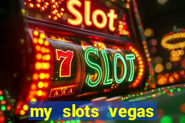 my slots vegas casino online