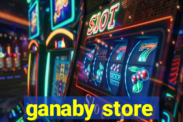 ganaby store