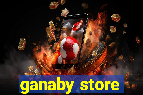 ganaby store