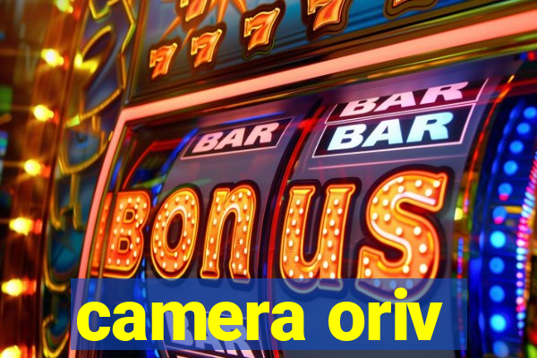 camera oriv