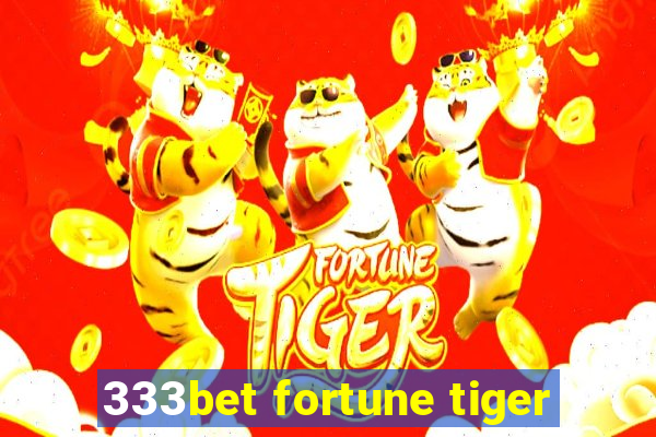 333bet fortune tiger