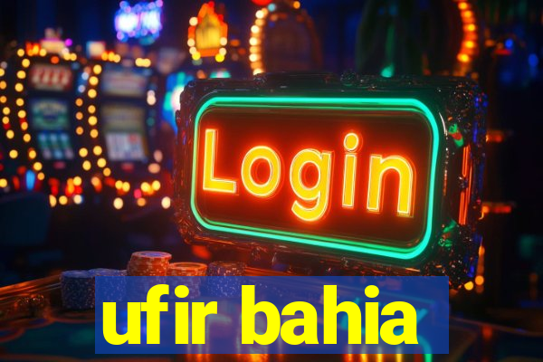 ufir bahia