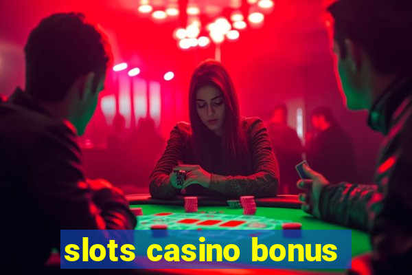 slots casino bonus