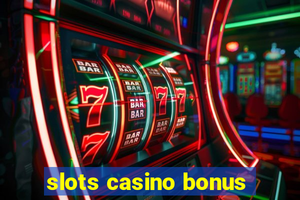 slots casino bonus