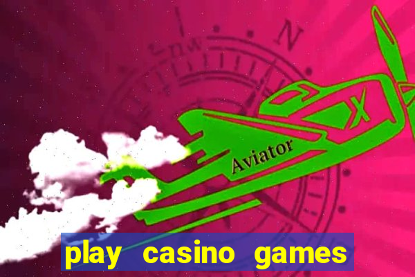 play casino games with real money