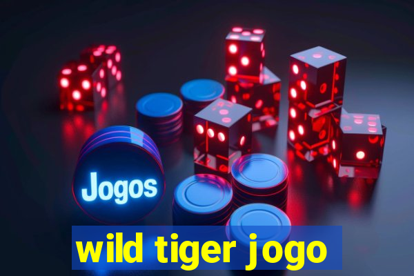 wild tiger jogo