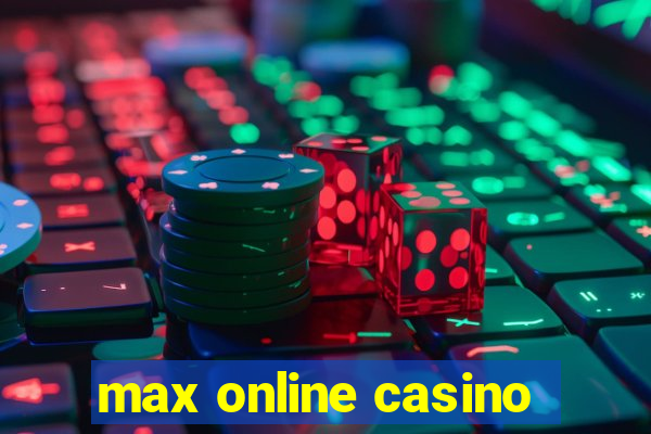 max online casino