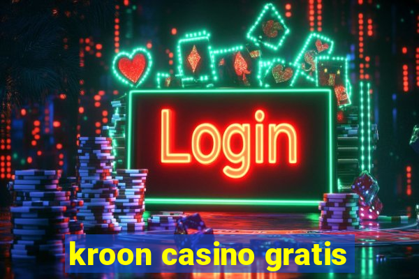 kroon casino gratis