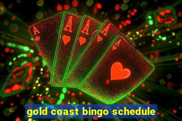 gold coast bingo schedule