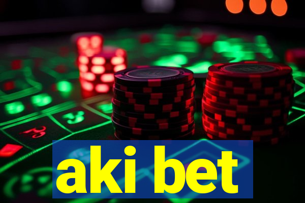 aki bet