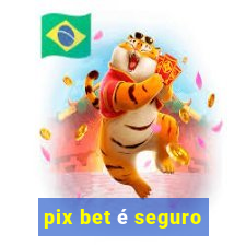 pix bet é seguro