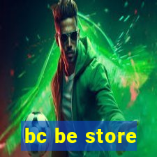 bc be store