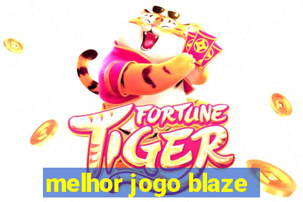 melhor jogo blaze