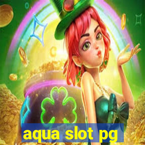 aqua slot pg