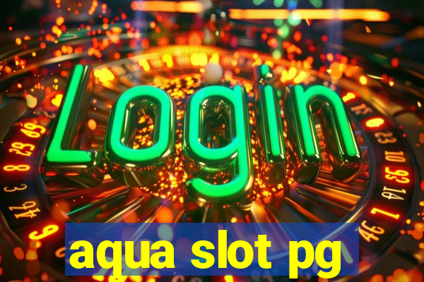 aqua slot pg