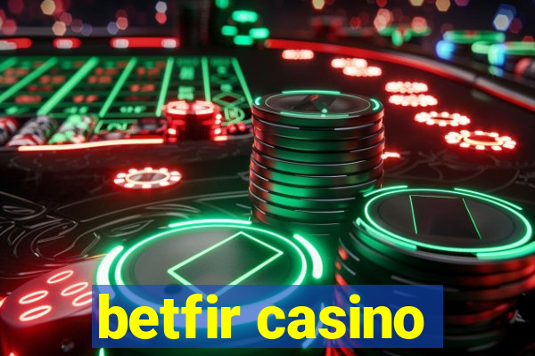 betfir casino