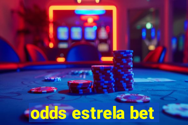 odds estrela bet