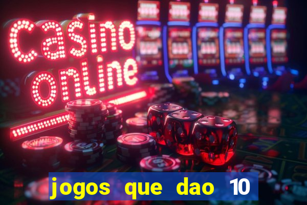 jogos que dao 10 reais ao se cadastrar