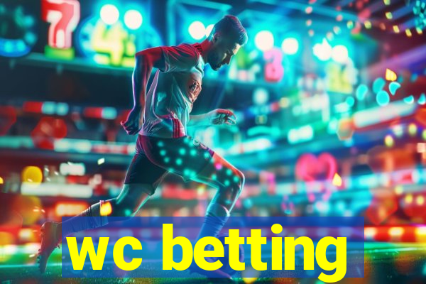 wc betting