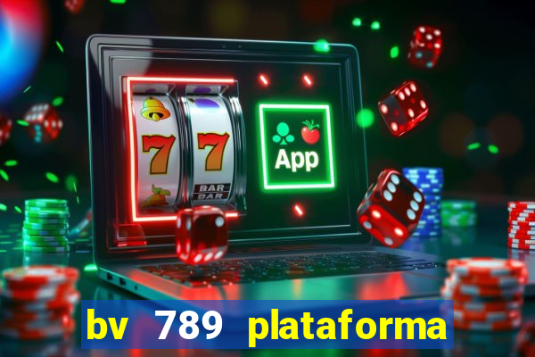 bv 789 plataforma de jogos