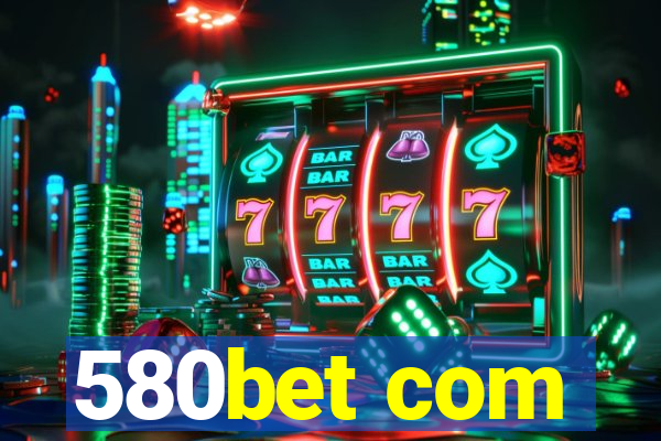 580bet com