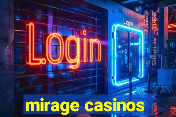 mirage casinos