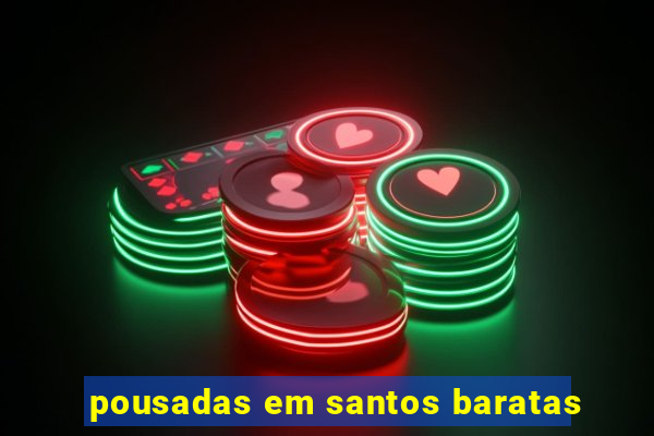 pousadas em santos baratas