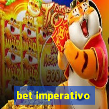 bet imperativo