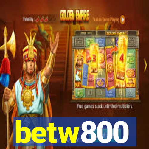 betw800