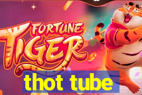 thot tube