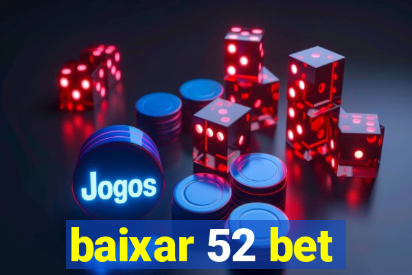 baixar 52 bet