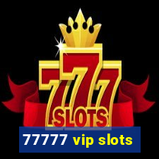 77777 vip slots