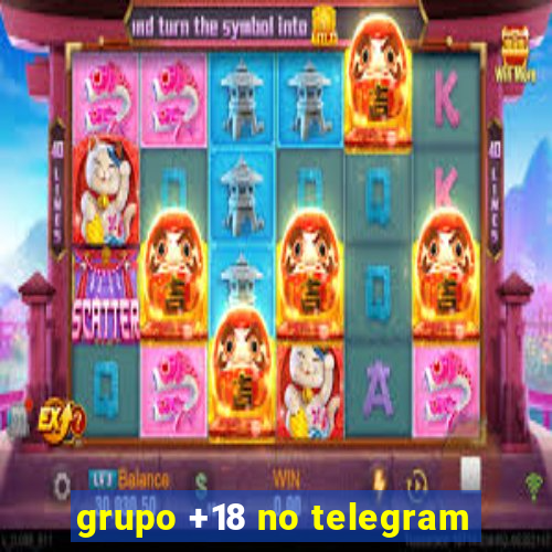 grupo +18 no telegram