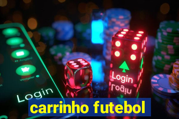 carrinho futebol