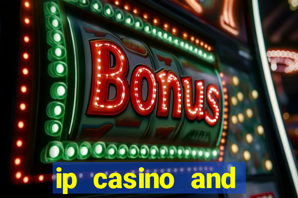 ip casino and resort biloxi mississippi