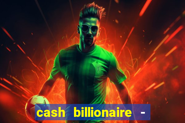 cash billionaire - vip slots