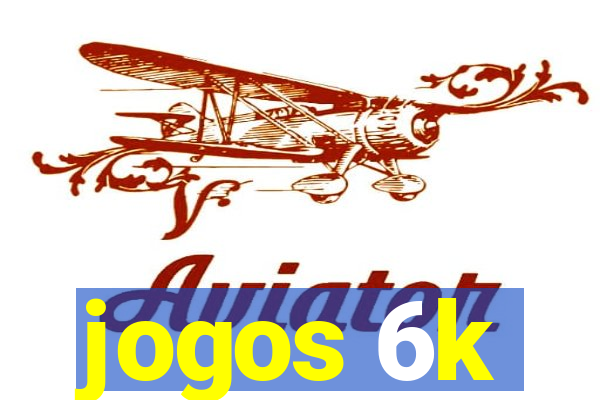 jogos 6k