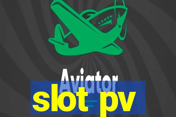 slot pv