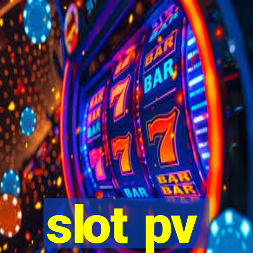 slot pv