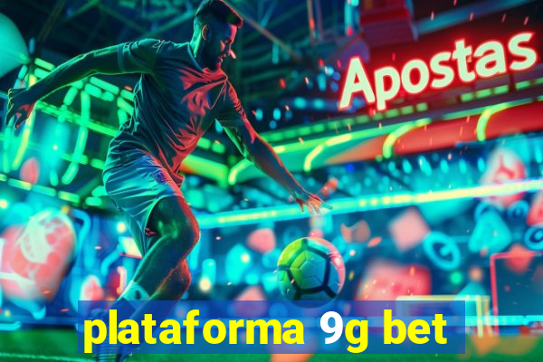 plataforma 9g bet