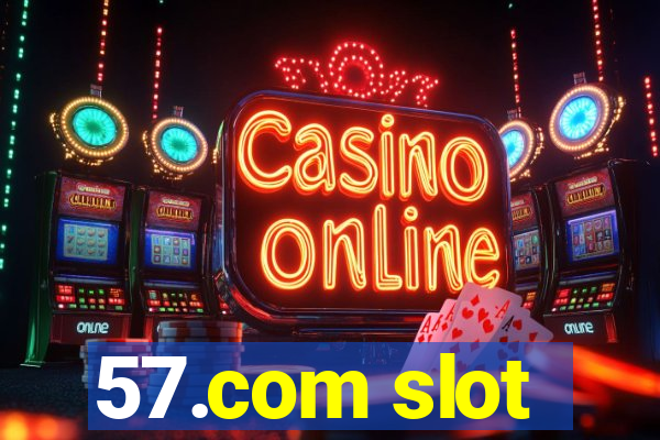 57.com slot