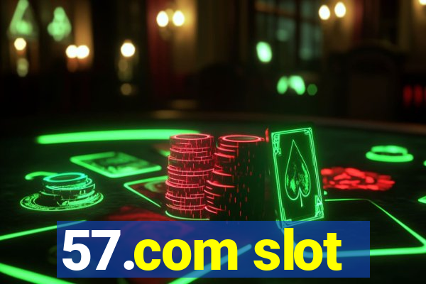 57.com slot