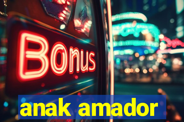 anak amador