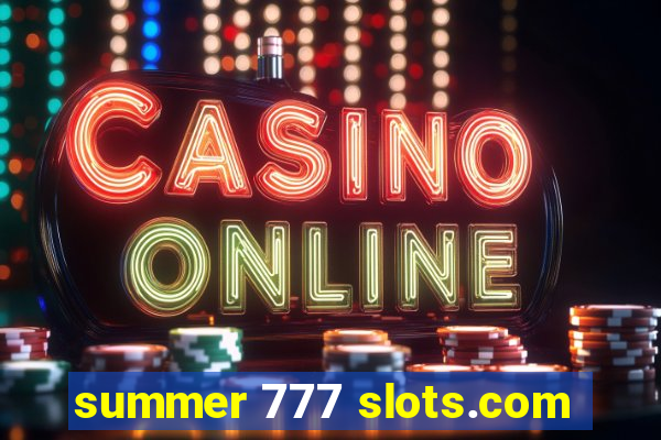 summer 777 slots.com