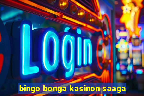 bingo bonga kasinon saaga