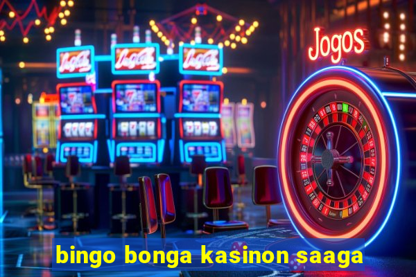 bingo bonga kasinon saaga