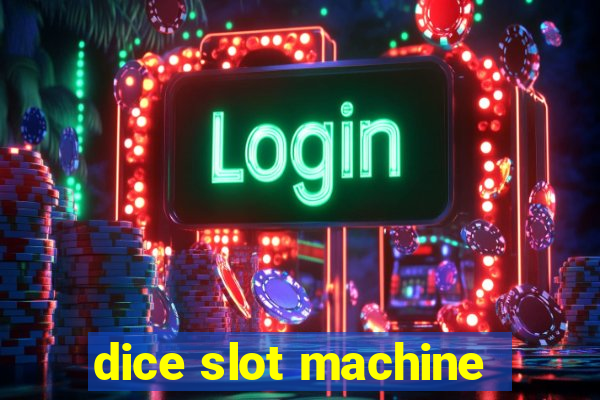 dice slot machine