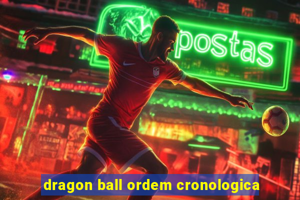 dragon ball ordem cronologica