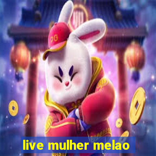 live mulher melao